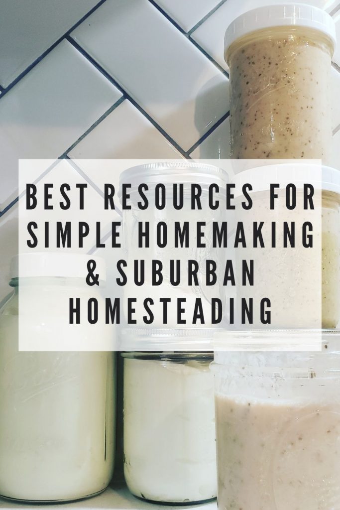best resources for simple homemaking and suburban homesteading